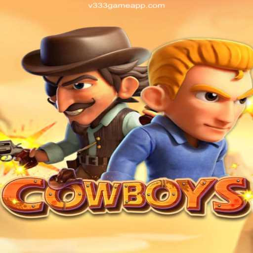 COWBOYS: Unveiling the Thrills of V333 Game Oficial